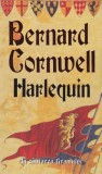 Harlequin - Bernard Cornwell (&Icirc;n Căutarea Graalului, vol. I) - Roman istoric, editura Rao, 442 pagini