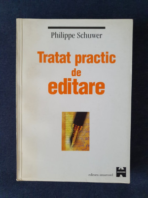 Tratat practic de editare &amp;ndash; Philippe Schuwer foto