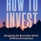 How to Invest: Navigating the Brave New World of Personal Finance
