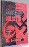 MAREA FARSA A SECOLULUI , FASCISMUL BOLSEVIC , O DISCUTIE DESPRE STANGA SI DREAPTA POLITICA de ION SOLACOLU , 1996