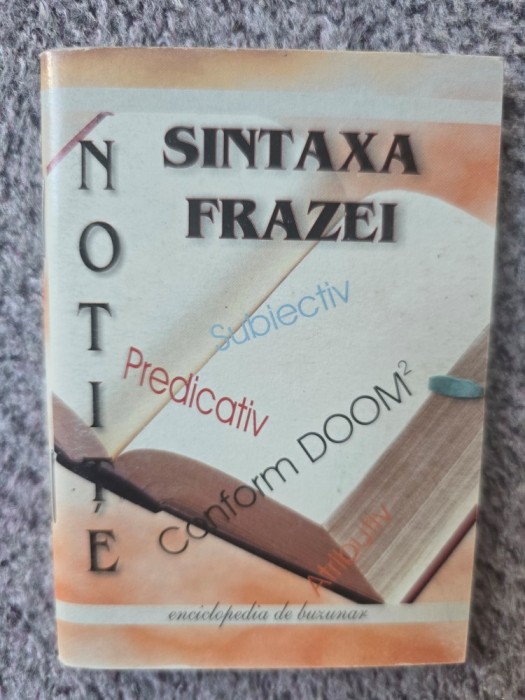 Carte format mic Sintaxa Frazei conform DOOM2, Enciclopedia de buzunar, 11x8 cm, 96 pagini, editia Notite 2006