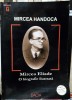 Mircea Handoca - Mircea Eliade: Biografie Ilustrata (format mare, 250 pagini)