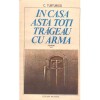 C. Turturica - In casa asta toti trageau cu arma. Vol. II - roman -