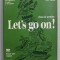 LET&#039;S GO ON ! - CLASSE DE PREMIERE , COLLECTION D &#039;ANGLAIS by M. CHARLOT ...J.R.C. YGLESIAS , 1977