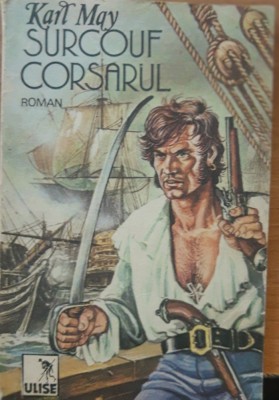 SURCOUF CORSARUL - KARL MAY ( EDITURA ULISE, AN 1982) foto