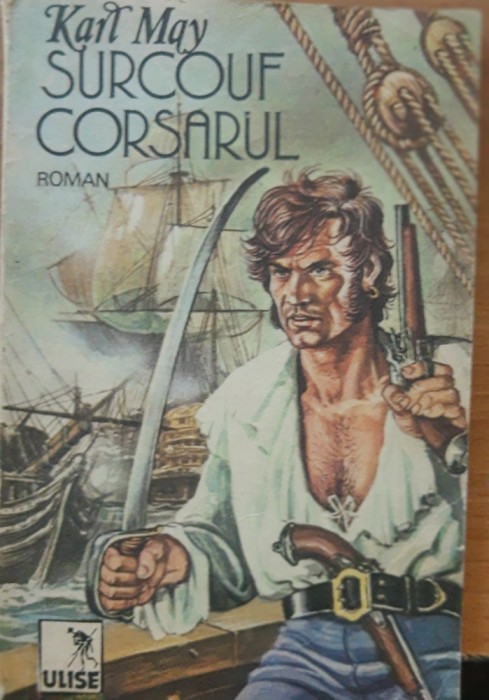 SURCOUF CORSARUL - KARL MAY ( EDITURA ULISE, AN 1982)