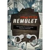 R&eacute;m&uuml;let - Gyilkosok &eacute;s &aacute;ldozatok feket&eacute;n-feh&eacute;ren - Dulai P&eacute;ter