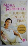 Iubire peste timp &ndash; Nora Roberts