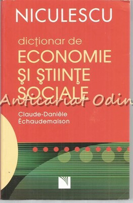 Dictionar De Economie Si Stiinte Sociale - Claude-Daniele Echaudemaison foto
