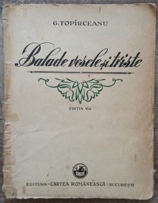 Balade vesele si triste - G. Topirceanu// 1943 foto