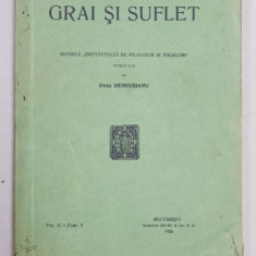 GRAI SI SUFLET - REVISTA ' INSTITUTULUI DE FILOLOGIE SI FOLKLOR ' , publicata de OVID DENSUSIANU , VOL. II - FASC. 2 , 1926