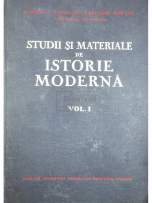 Gh. Haupt - Studii și materiale de istorie modernă - vol. 1 (editia 1957) foto