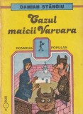 Cazul Maicii Varvara - Damian Stanoiu, Roman Politist, Mister, 173 pagini, 1991