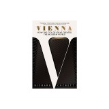 Vienna: How the City of Ideas Created the Modern World