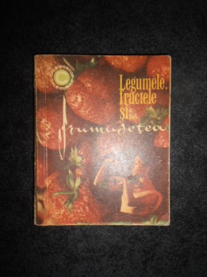 MARIANA IONESCU - LEGUMELE, FRUCTELE SI FRUMUSETEA foto