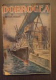 DOBROGEA - GURILE DUNARII SI INSULA SERPILOR - ROMULUS SEISANU - DEDICATIE 1928