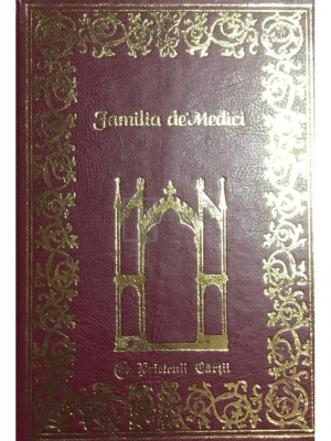 Alexandre Dumas - Familia de&amp;#039;Medici (editia 2004) foto