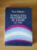 TEHNOLOGIA PROCEDEELOR DE SUDARE CU ARC &ndash; TRAIAN SALAGEAN (1985)