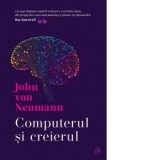 Computerul si creierul - NEUMANN, John von, Alina Luca