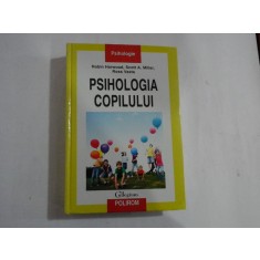PSIHOLOGIA COPILULUI - ROBIN HARWOOD, SCOTT A. MILLER, ROSS VASTA