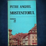 MOSTENITORUL - PETRE ANGHEL - ROMAN