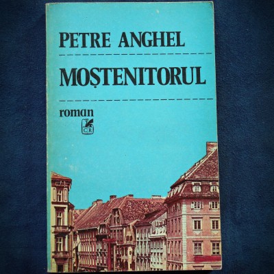 MOSTENITORUL - PETRE ANGHEL - ROMAN foto
