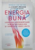 ENERGIA BUNA , LEGATURA SURPRINZATOARE DINTRE METABOLISM SI SANATATE FARA LIMITE de CASEY MEANS , 2025