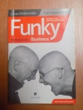 FUNKY BUSINESS , TALENTUL FACE CAPITALUL SA DANSEZE de JONAS RIDDERSTRALE , KJELL NORDSTROM