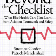 Beyond the Checklist: What Else Health Care Can Learn from Aviation Teamwork and Safety