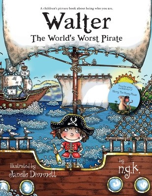 Walter The World&#039;s Worst Pirate: Teaching children to be who they are.