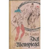Legenda si aventurile vitejesti, vesele si glorioase ale lui Ulenspeigel si Lamme Goedzak in Tinuturile Flandrei si aiurea - Charles De Coster
