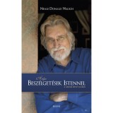 A teljes besz&eacute;lget&eacute;sek Istennel - Neale Donald Walsch