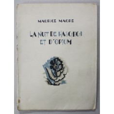 LA NUIT DE HASCHISCH ET D &#039;OPIUM par MAURICE MAGRE , bois en couleurs de AHU , 1929, EXEMPLAR 68 DIN 100 *