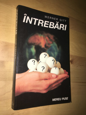 CARTE STIINTA: Werner Gitt - Intrebari mereu puse [1993] foto