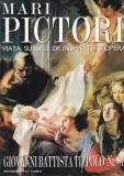 Mari pictori. Viata, sursele de inspiratie si opera. Giovanni Battista Tiepolo,