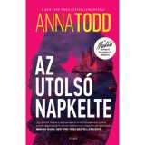 Az utols&oacute; napkelte - (K&uuml;l&ouml;nleges kiad&aacute;s) - Anna Todd