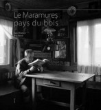 Maramures. Tara lemnului/ Le Maramures pays du bois |, Ad Libri