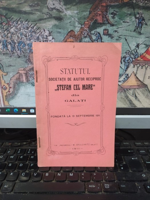 Statutul Societății de ajutor reciproc Ștefan cel Mare din Galați, fondată la 19 septembrie 1911, Tip. Progresul M. Srulowitz Galatz, Galați 1911, 054