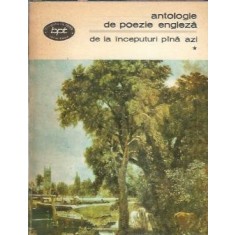 Antologie de poezie engleza. De la inceputuri pana azi (volumul 1)