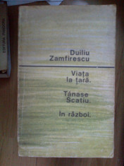 a2d Viata La Tara. Tanase Scatiu. In Razboi - Duiliu Zamfirescu foto