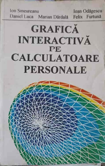 GRAFICA INTERACTIVA PE CALCULATOARE PERSONALE-ION SMEUREANU, IOAN ODAGESCU SI COLAB.-254852