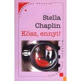 K&ouml;sz, ennyi! - Stella Chaplin