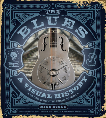 The Blues: A Visual History: 100 Years of Music That Changed the World foto