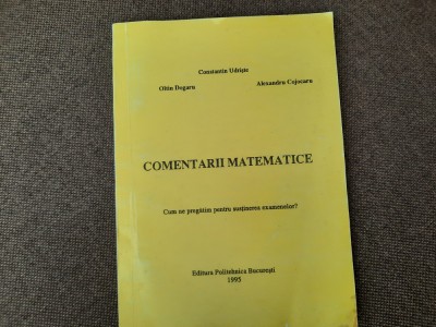 COMENTARII MATEMATICE - CUM NE PREGATIM PENTRU SUSTINEREA EXAMENELOR foto