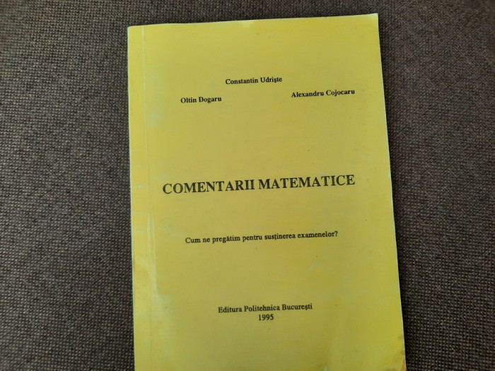 COMENTARII MATEMATICE - CUM NE PREGATIM PENTRU SUSTINEREA EXAMENELOR
