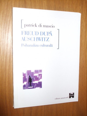 FREUD DUPA AUSCHWITZ - Psihanaliza Culturala - Patrik Di Masacio - 2000, 195p. foto