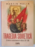 TRAGEDIA SOVIETICA , O ISTORIE A SOCIALISMULUI IN RUSIA , 1917 - 1991 de MARTIN MALIA , 2025