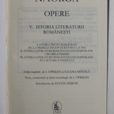 ISTORIA LITERATURII ROMANESTI , OPERE , VOLUMUL V de NICOLAE IORGA , 2020