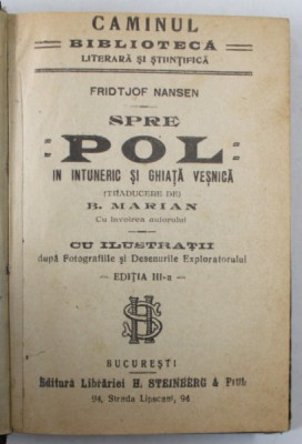 SPRE POL IN INTUNERIC SI GHEATA VESNICA de FRIDTJOF NANSEN , EDITIE INTERBELICA foto