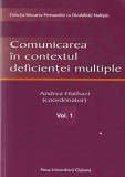 Andrea Hathazi - Comunicarea in contextul deficientei multiple, volumul 1